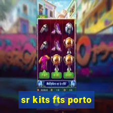 sr kits fts porto